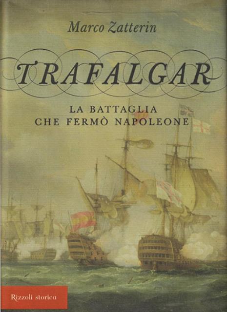 Trafalgar. La battaglia che fermò Napoleone.