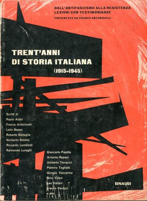 Trent'anni di storia italiana (1915-1945). Lezioni con testimonianze presentate da …