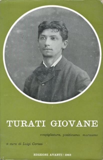 Turati giovane. Scapigliatura, positivismo, marxismo.