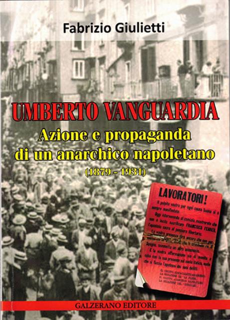 Umberto Vanguardia. Azione e propaganda di un anarchico napoletano (1879-1931).