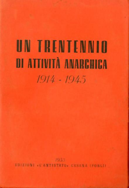 Un trentennio di attività anarchica 1914-1945.