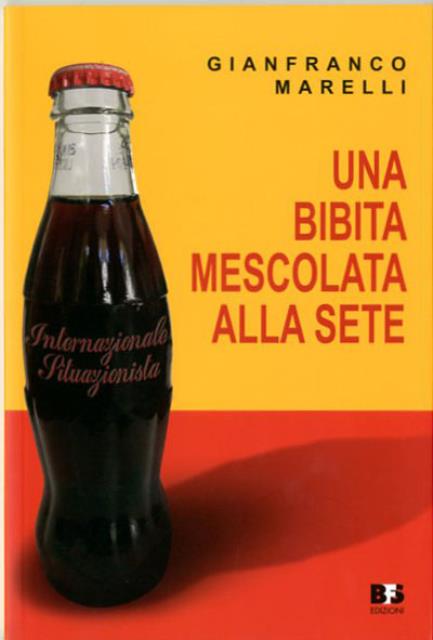 Una bibita mescolata alla sete. Internazionale situazionista.