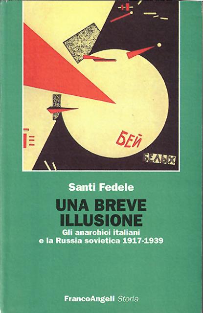 Una breve illusione. Gli anarchici italiani e la Russia sovietica, …