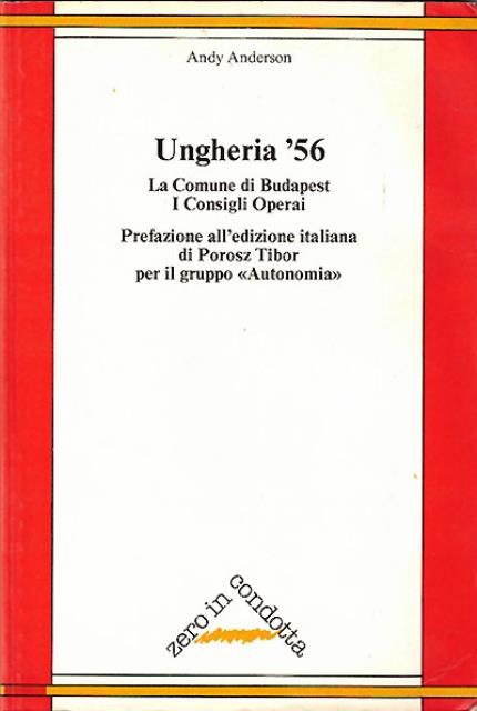 Ungheria '56. La Comune di Budapesti consigli operai.