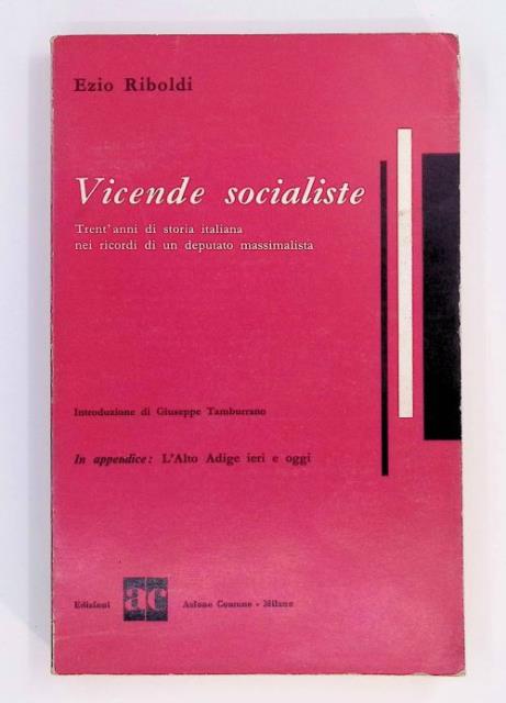 Vicende socialiste. Trent'anni di storia italiana nei ricordi di un …