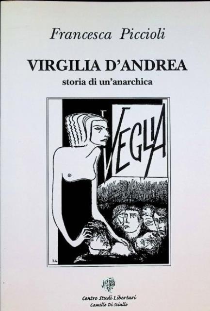 Virgilia D'Andrea. Storia di un'anarchica.