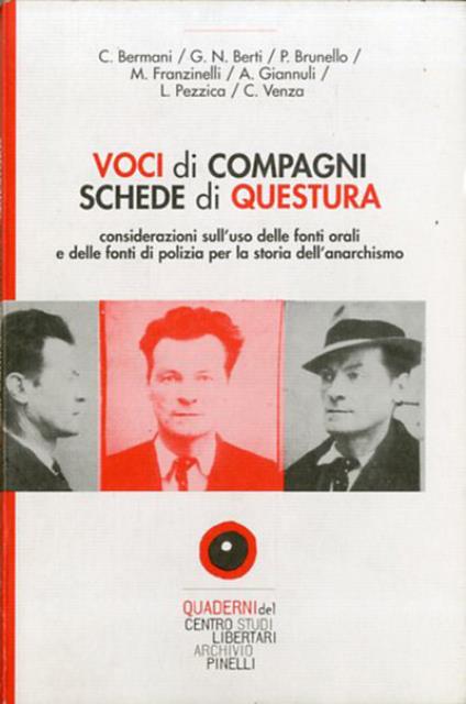 Voci di compagni, schede di questura. Considerazioni sull'uso delle fonti …