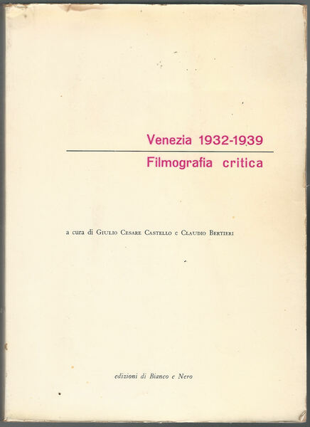 VENEZIA 1932 - 1939. FILMOGRAFIA CRITICA.