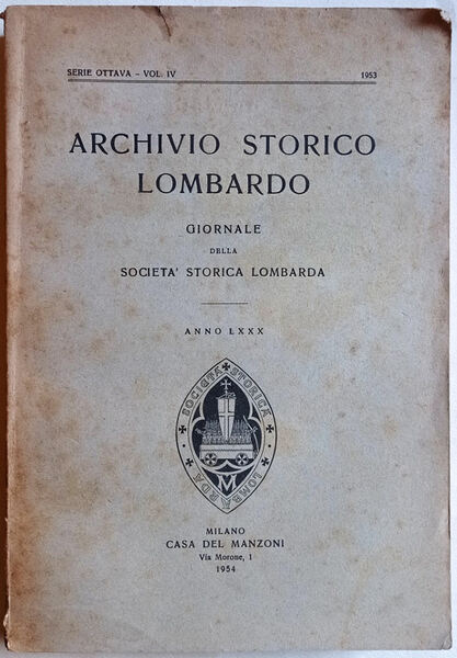 ARCHIVIO STORICO LOMBARDO. Giornale della Società Storica Lombarda.