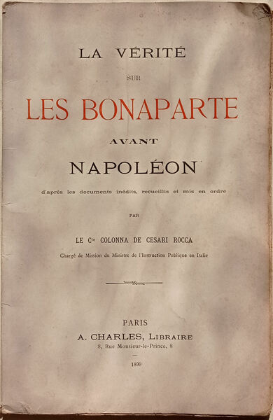 La vérité sur les Bonaparte avant Napoléon, d'après les documents …