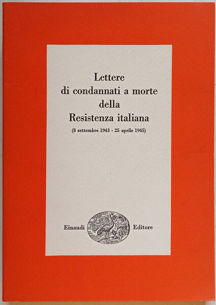 Lettere di condannati a morte della Resistenza italiana. (8 settembre …