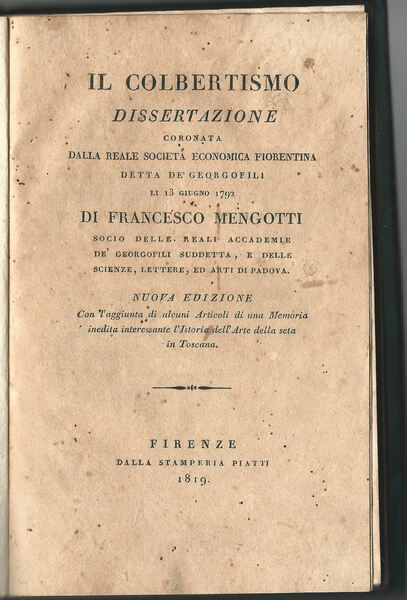 Il colbertismo. Dissertazione coronata dalla Reale Società Economica Fiorentina detta …