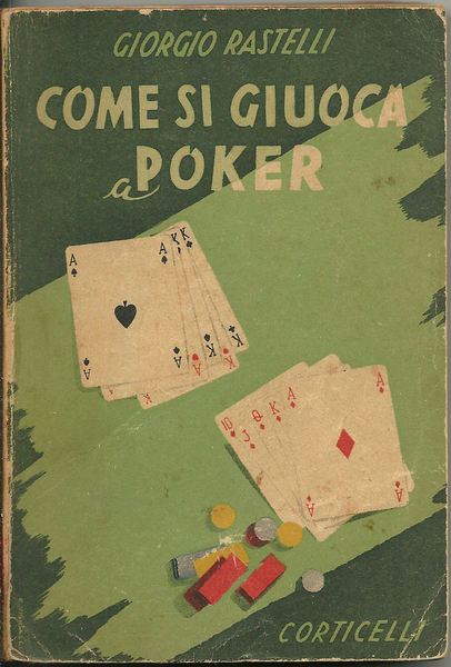 Come si giuoca a poker. Meccanismo tecnico e psicologia del …