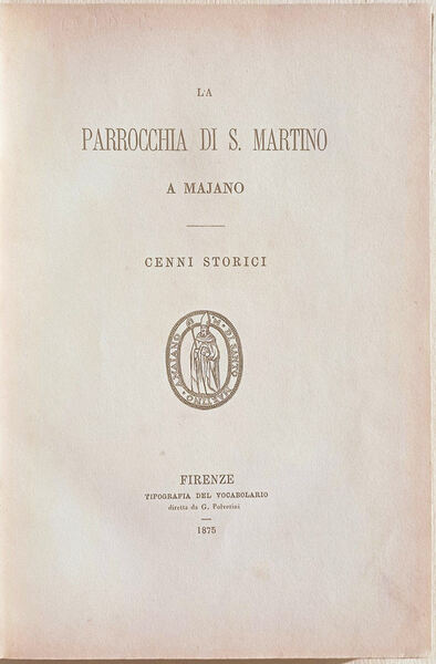 La parrocchia di S. Martino a Majano. Cenni storici.