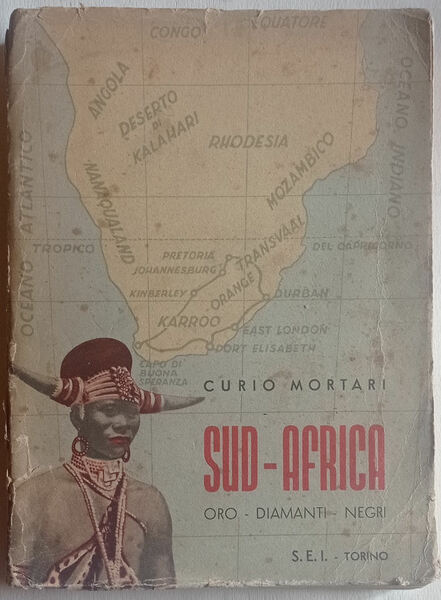 Sud-Africa. Oro - Diamanti - Negri. Viaggio agli antipodi.