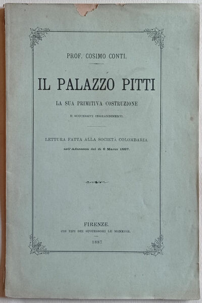 Il Palazzo Pitti la sua primitiva costruzione e successivi ingrandimenti.