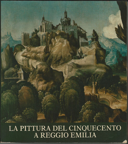 La pittura del cinquecento a Reggio Emilia.