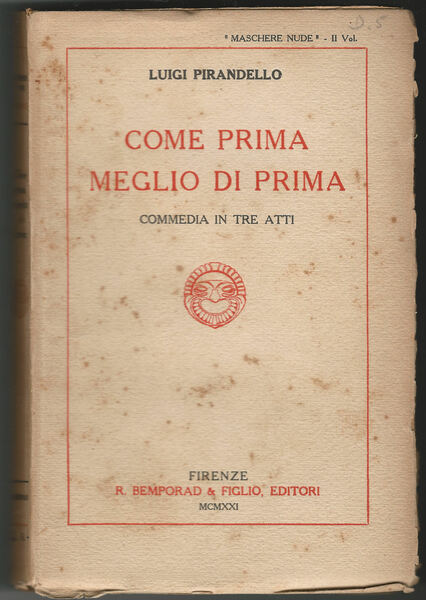 Come prima meglio di prima. Commedia in tre atti.