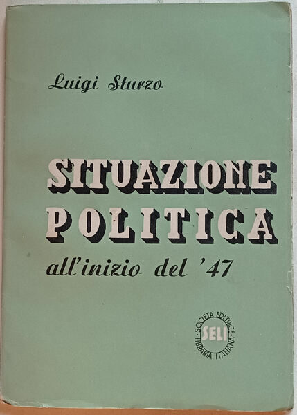 Situazione politica all'inizio del ”47.