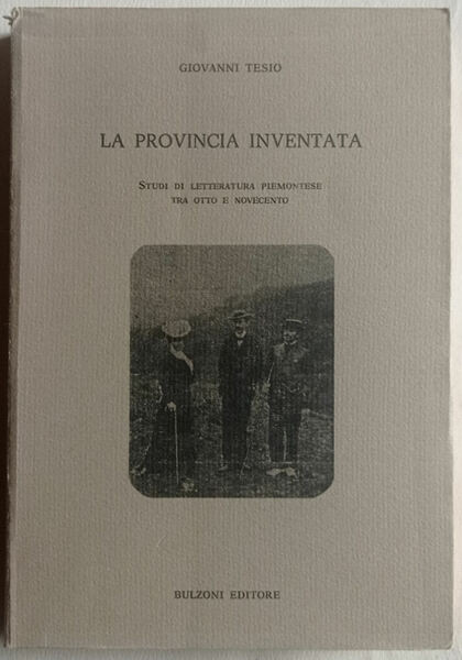 La provincia inventata. Studi di letteratura piemontese tra otto e …