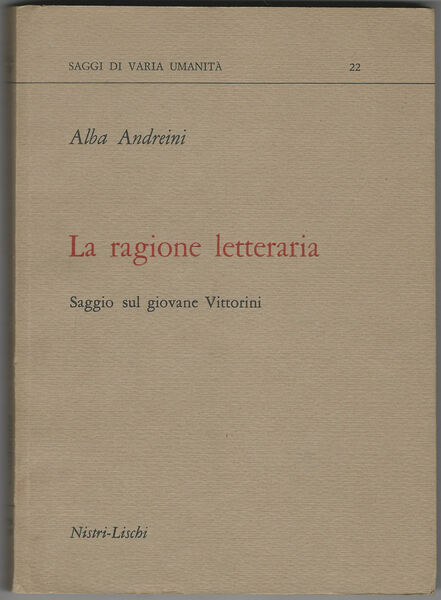 La ragione letteraria. Saggio sul giovane Vittorini.