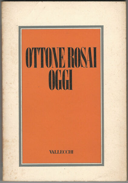 Ottone Rosai oggi.