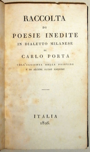 Raccolta di poesie inedite in dialetto milanese. Coll'aggiunta della Prineide …