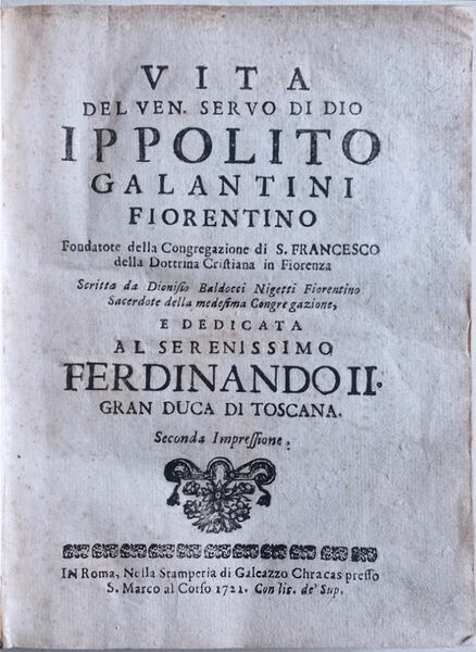 Vita del ve. servo di Dio Ippolito Galantini, fiorentino, fondatore …