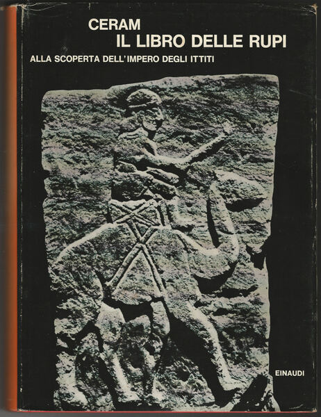 Il libro delle rupi. Alla scoperta dell'impero degli Ittiti.