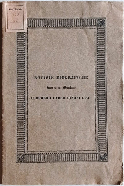 Notizie intorno al marchese Leopoldo Carlo Ginori Lisci.