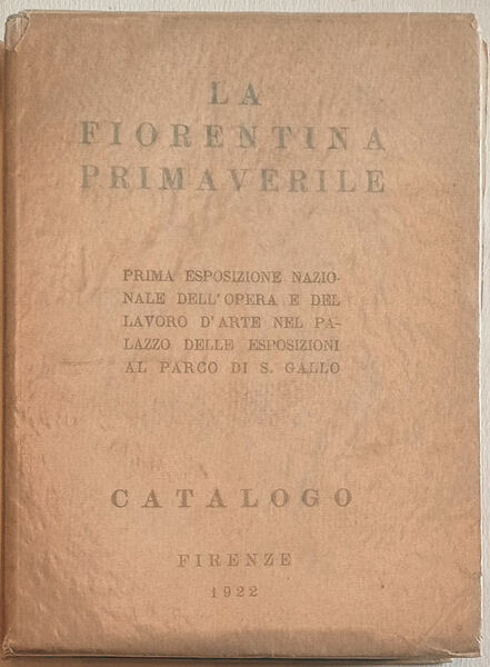 La fiorentina primaverile. Prima esposizione nazionale dell'opera e del lavoro …