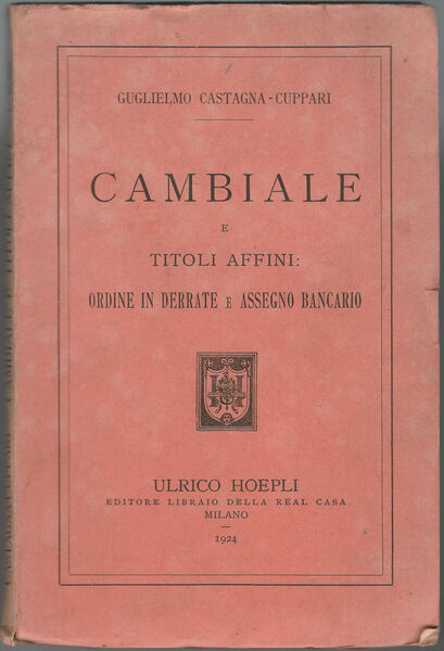 Cambiale e titoli affini: ordine in derrate e assegno bancario.