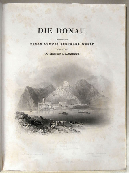 Die Donau. Ihre anwohner, ufer, städte, burgen und schlösser. von …