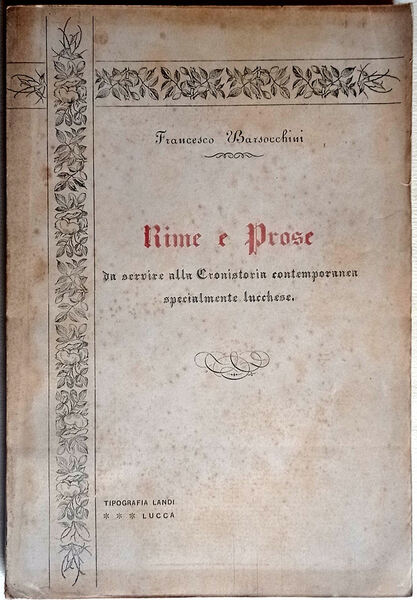 Rime e prose da servire alla Cronistoria contemporanea specialmente lucchese.