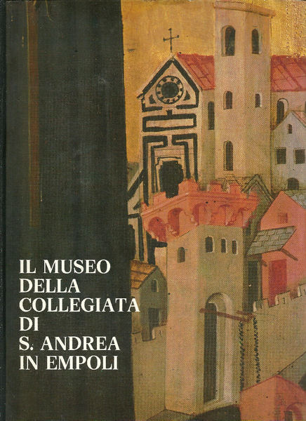 Il museo della Collegiata di S. Andrea in Empoli.