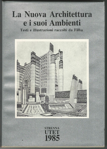 La Nuova Architettura e i suoi ambienti. Testi e illustrazioni …