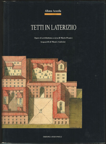 Tetti in laterizio. Opere di architettura a cura di Mario …