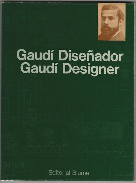 Gaudí Diseñador. Gaudí Designer.