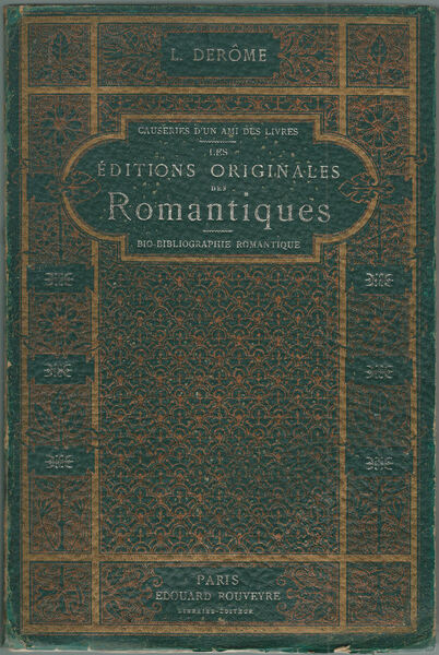 Causeries d'un ami des livres. Les editions originales des Romantiques.