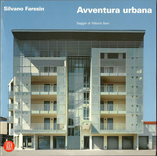 Silvano Faresin. Avventura urbana.