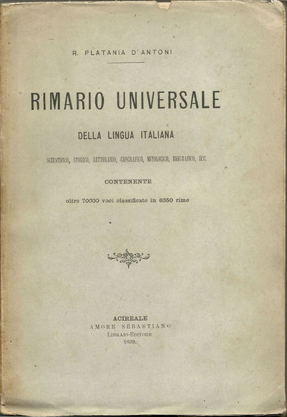 Rimario universale della lingua italiana. Scientifico, storico, letterario, geografico, mitologico, …