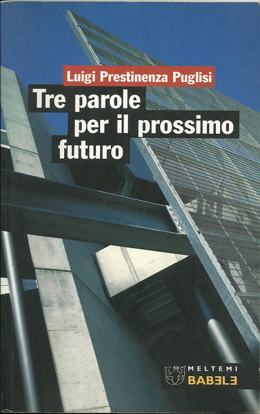 Tre parole per il prossimo futuro.