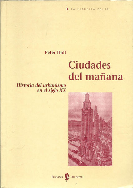 Ciudades del mañana : historia del urbanismo en el siglo …