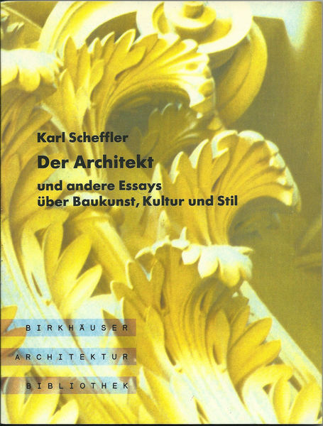 Die Architekt und andere Essays über Baukunst, Kultur und Stil.