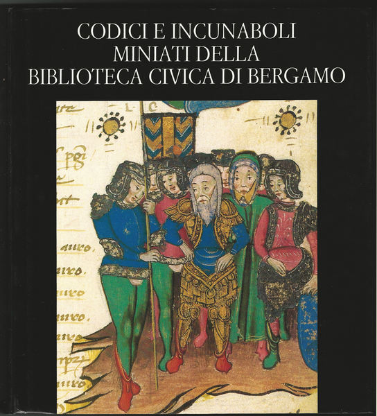 Codici e incunaboli miniati della biblioteca di Bergamo.