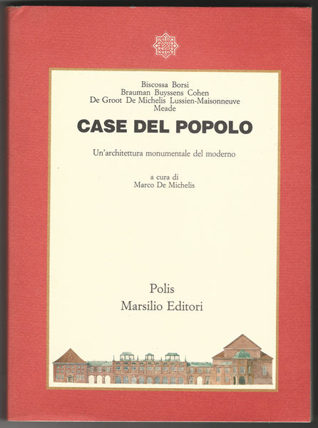 Case del popolo. Un'architettura monumentale del moderno.