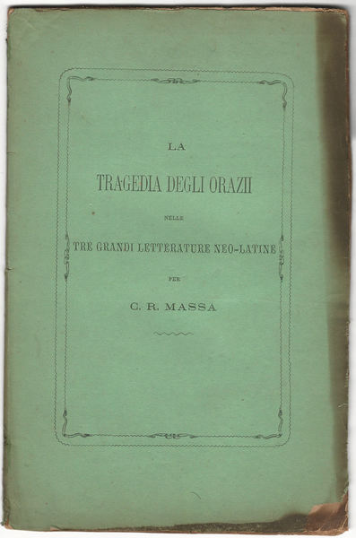 La tragedia degli Orazii nelle tre grandi letteratura neo-latine.