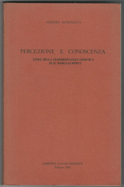 Percezione e conoscenza. Linee della fenomenologia genetica di M. Merleau-Ponty.