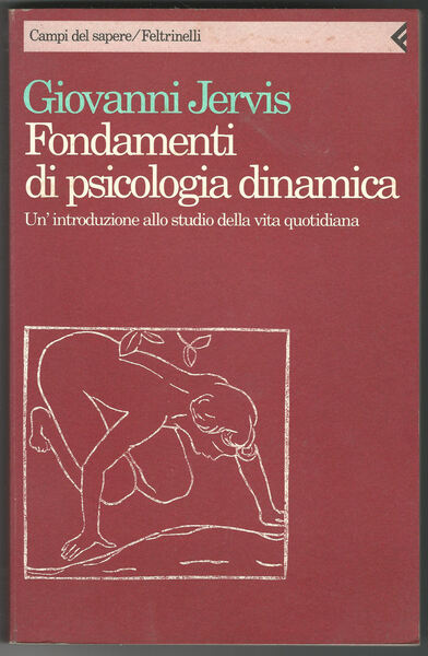 Fondamenti di psicologia dinamica. Un'introduzione allo studio della vita quotidiana.