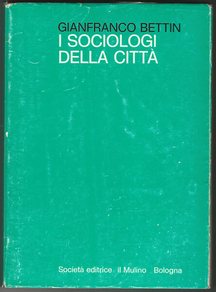 I sociologi della città.